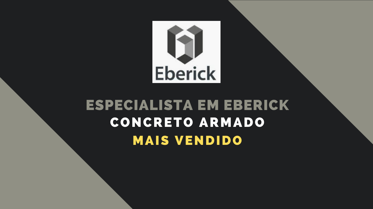 Especialista em Eberick – Concreto Armado